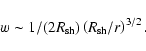 \begin{displaymath}%
w \sim {1 / (2 R_{\rm sh})}\left( { R_{\rm sh} / r} \right)^{3/2}.
\end{displaymath}