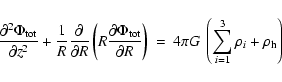 \begin{displaymath}\frac{\partial^2 \Phi_{\rm tot}}{\partial z^2} + \frac{1}{R} ...
...\: 4 \pi G \: \left(\sum_{i=1}^3 \rho_i + \rho_{\rm h} \right)
\end{displaymath}