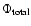 $\Phi_{\rm total}$