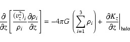 \begin{displaymath}\frac{\partial}{\partial z} \left [ \frac {\overline{(v^2_z)}...
...ft . \frac{\partial K_z}{\partial z} \right \vert _{\rm halo}
\end{displaymath}