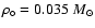 $\rho_{\circ} = 0.035~M_{\odot}$