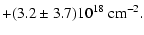 $\displaystyle +
(3.2 \pm 3.7 ) 10^{18}~{\rm cm^{-2}}.$