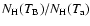 $N_{\rm H}(T_{\rm B}) / N_{\rm H}(T_{\rm a})$