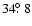 $34\hbox{$.\!\!^\circ$ }8$