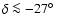 $\delta \la -27\hbox{$^\circ$ }$