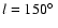 $l=150\hbox{$^\circ$ }$