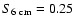 $S_{\rm 6~cm} = 0.25$