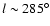 $l \sim
285^\circ$