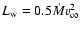 $L_{\rm w} = 0.5
\dot{M} v_{\infty}^2$