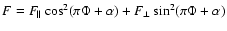 $F=F_{ \parallel}\cos^2(\pi \Phi+\alpha) +F_{\perp}\sin^2(\pi \Phi+\alpha) $