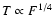 $ T \propto F^{1/4}$