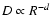 $D\propto R^{-d}$