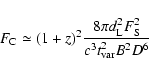 \begin{displaymath}%
F_{\rm {C}}\simeq(1+z)^2\frac{8\pi d_{\rm {L}}^2 F_{\rm {S}}^2}{c^3t_{\rm {var}}^2B^2D^6}
\end{displaymath}