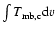 $\int T_{\rm mb,c}{\rm d}v$