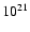 \ensuremath{{\rm 10^{21}}}