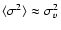 $\langle\sigma^2\rangle\approx\sigma_v^2$