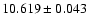 $10.619\pm0.043$