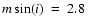 $m\sin(i)~=~2.8~$
