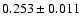 $0.253\pm0.011$