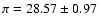 $\pi =28.57 \pm0.97$