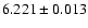 $6.221\pm0.013$