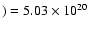 $) = 5.03 \times 10^{20}$