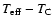 $T_{\rm eff}-T_{\rm C}$