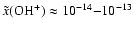 $\tilde{x}({\rm OH^+}) \approx 10^{-14}{-}10^{-13}$