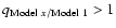 $q_{{\rm Model}~x/{\rm Model~1}} > 1$