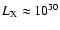 $L_{{\rm X}}
\approx 10^{30}$