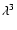 $ \lambda^3$