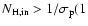 $N_{{\rm H,in}} > 1/\sigma_{{\rm p}}(1$