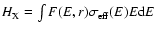 $H_{{\rm X}} = \int F(E,r)
\sigma_{{\rm eff}} (E) E {\rm d}E$
