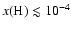$x({\rm H}) \lesssim 10^{-4}$