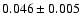 $0.046\pm 0.005$