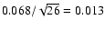 $0.068/\sqrt{26}=0.013$
