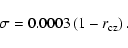 \begin{displaymath}%
\sigma = 0.0003 \left(1 - r_{\rm cz} \right).
\end{displaymath}