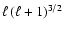 $\ell \left(\ell+1 \right)^{3/2}$