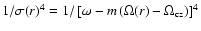 $1/\sigma(r)^4 = 1/ \left[\omega - m \left(\Omega(r)-\Omega _{\rm cz} \right) \right]^4$