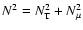 $N^2 = N_{\rm T}^2 + N_{\mu}^2$