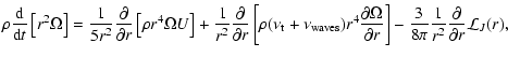 $\displaystyle %
\rho \frac{{\rm d}}{{\rm d}t} \left[r^2 {\Omega} \right]=
\frac...
...ght]
- \frac{3}{8\pi} \frac{1}{r^2} \frac{\partial}{\partial r}{{\cal L}_J(r)},$