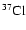 $^{37}{\rm Cl}$