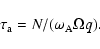 \begin{displaymath}\tau_{{\rm a}}= N /(\omega_{{\rm A}} \Omega q).
\end{displaymath}