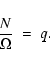 \begin{displaymath}\frac{N}{\Omega} \; = \; q .
\end{displaymath}