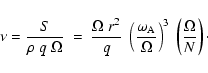 \begin{displaymath}\nu = \frac{S}{\rho \; q \; \Omega}~ = ~\frac{\Omega \; r^2}{...
... A}}}{\Omega}\right)^3 \;
\left(\frac{\Omega}{N}\right) \cdot
\end{displaymath}