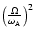 $\left(\frac{\Omega}{\omega_{{\rm A}}}\right)^2$