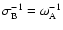 $\sigma_{{\rm B}}^{-1} =
\omega_{{\rm A}}^{-1}$
