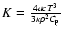 $K= \frac{4ac T^3}{3 \kappa \rho^2 C_{{\rm p}}}$