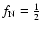 $f_{{\rm N}}= {1 \over 2}$