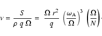 \begin{displaymath}\nu = \frac{S}{\rho \; q \; \Omega} =
\; \frac{\Omega \; r^2...
...A}}}{\Omega}\right)^3 \;
\left(\frac{\Omega}{N}\right) \cdot
\end{displaymath}
